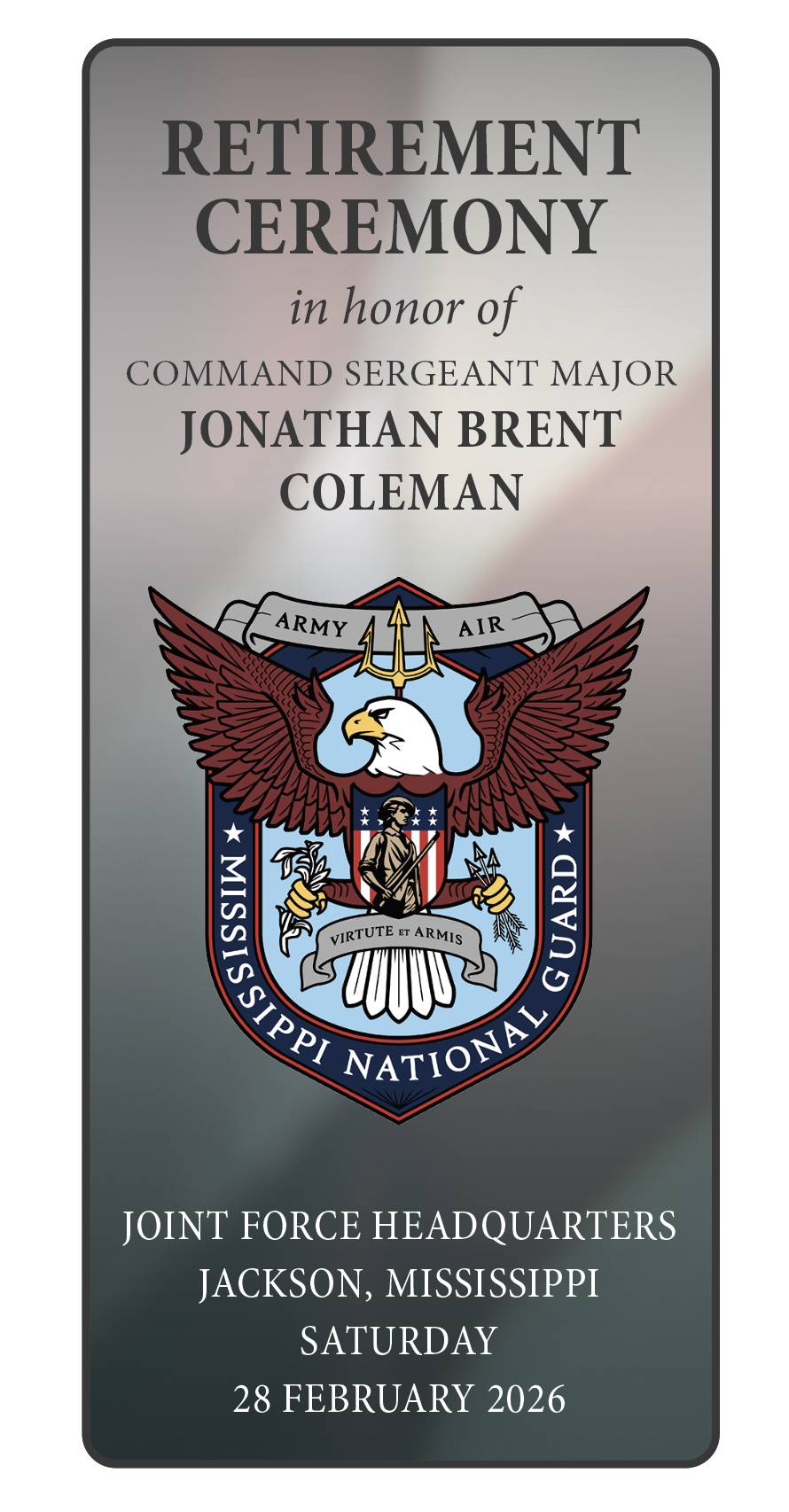 A Retirement Ceremony in honor of CSM Jonathan Brent Coleman will be held Saturday, 28 February 2026 at MSNG Joint Force Headquarters.